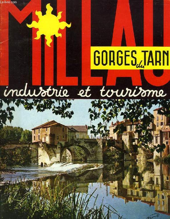 MILLAU, GORGES DU TARN, INDUSTRIE ET TOURISME