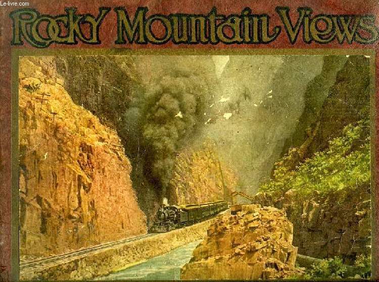 ROCKY MOUTAIN VIEWS, ON THE RIO GRANDE, 'SCENIC LINE OF THE WORLD'