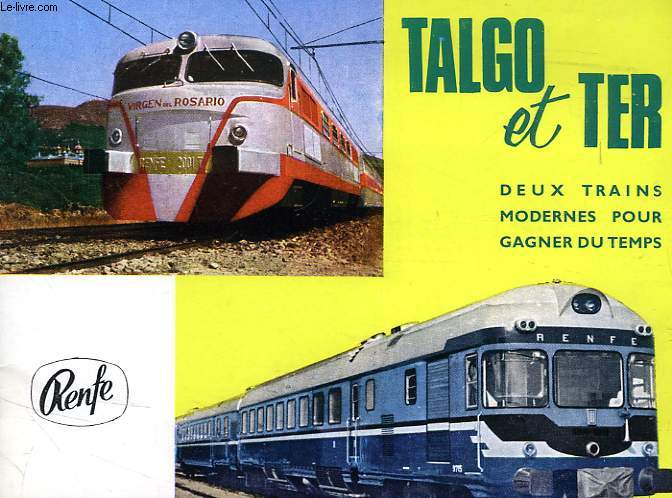 TALGO ET TER, DEUX TRAINS MODERNES POUR GAGNER DU TEMPS