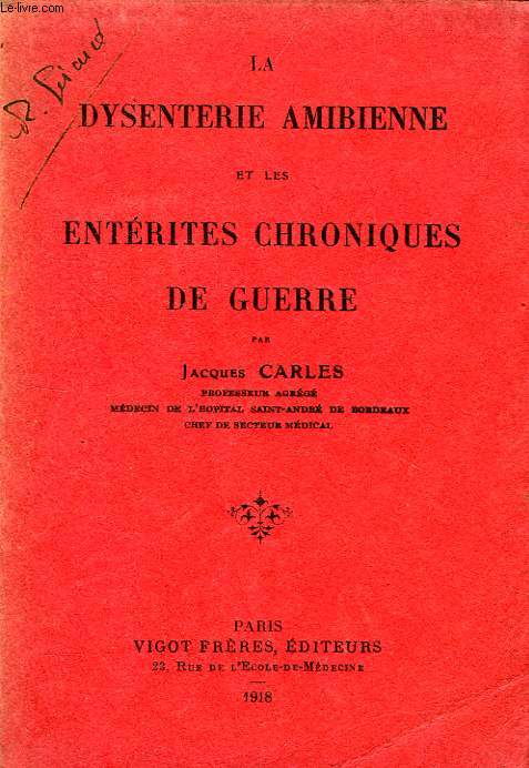 LA DYSENTERIE AMIBIENNE ET LES ENTERITES CHRONIQUES DE GUERRE