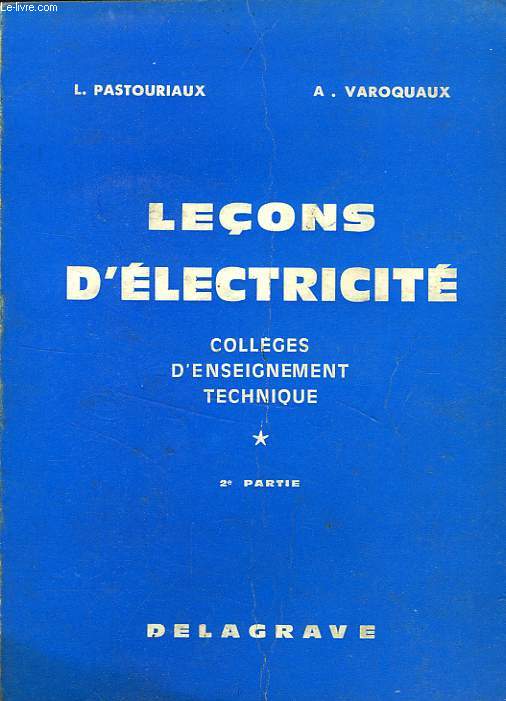 LECONS D'ELECTRICITE DES COLLEGES D'ENSEIGNEMENT TECHNIQUE, 2e PARTIE