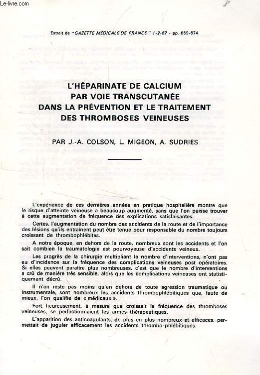 L'HEPARINATE DE CALCIUM PAR VOIE TRANSCUTANEE DANS LA PREVENTION ET LE TRAITEMENT DES THROMBOSES VEINEUSES