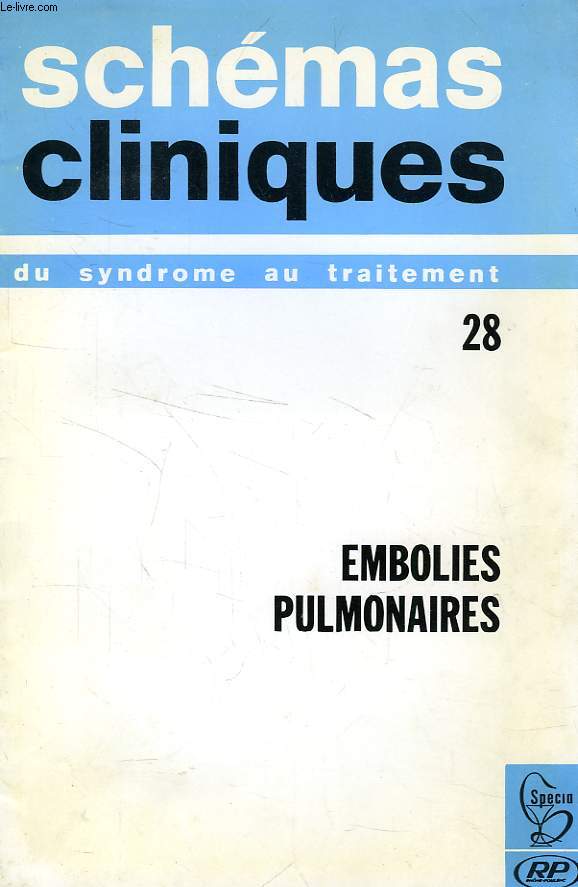 SCHEMAS CLINIQUES, DU SYNDROME AU TRAITEMENT, N 28, EMBOLIES PULMONAIRES
