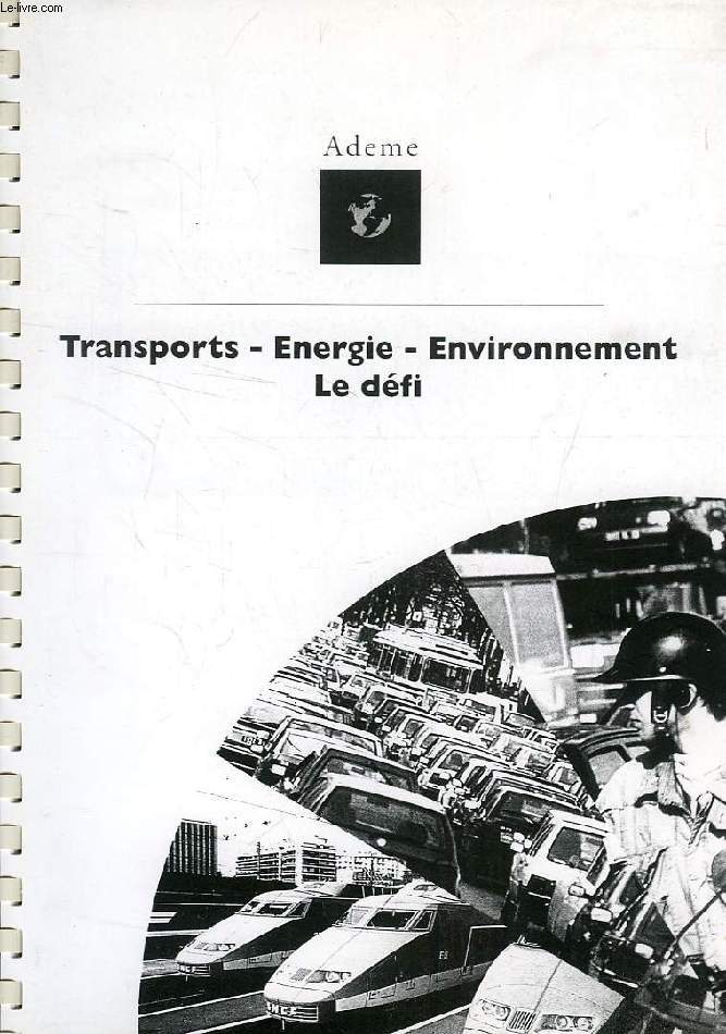 TRANSPORTS, ENERGIE, ENVIRONNEMENT: LE DEFI