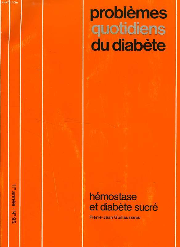 PROBLEMES QUOTIDIENS DU DIABETE, N 95, HEMOSTASE ET DIABETE SUCRE