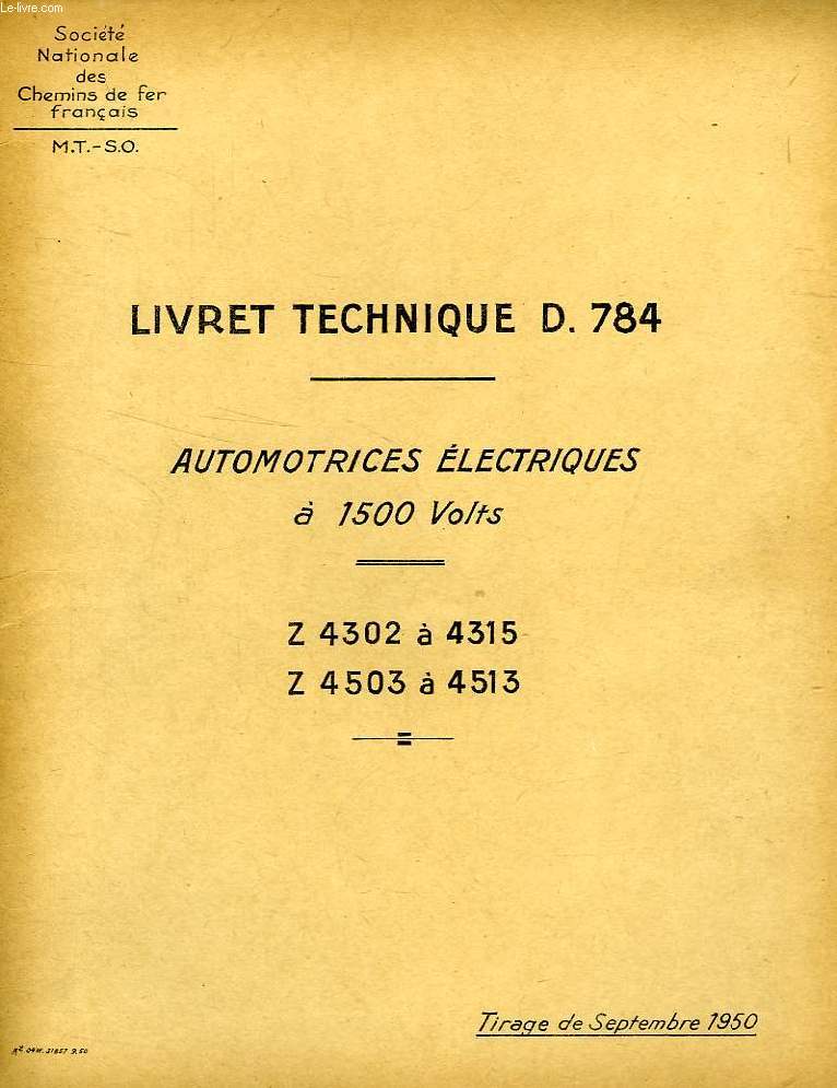LIVRET TECHNIQUE D.784, AUTOMOTRICES ELECTRIQUES A 1500 VOLTS, Z 4302  4315, Z 4503  4513