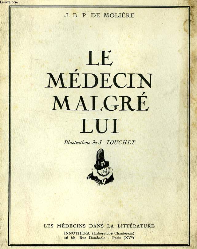 LE MEDECIN MALGRE LUI, COMEDIE EN 3 ACTES