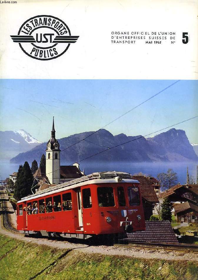 LES TRANSPORTS PUBLICS UST, N 5, MAI 1965, ORGANE OFFICIEL DE L'UNION D'ENTREPRISES SUISSES DE TRANSPORT