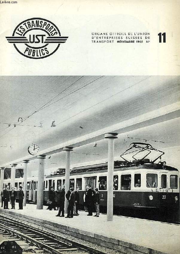 LES TRANSPORTS PUBLICS UST, N 11, NOV. 1965, ORGANE OFFICIEL DE L'UNION D'ENTREPRISES SUISSES DE TRANSPORT