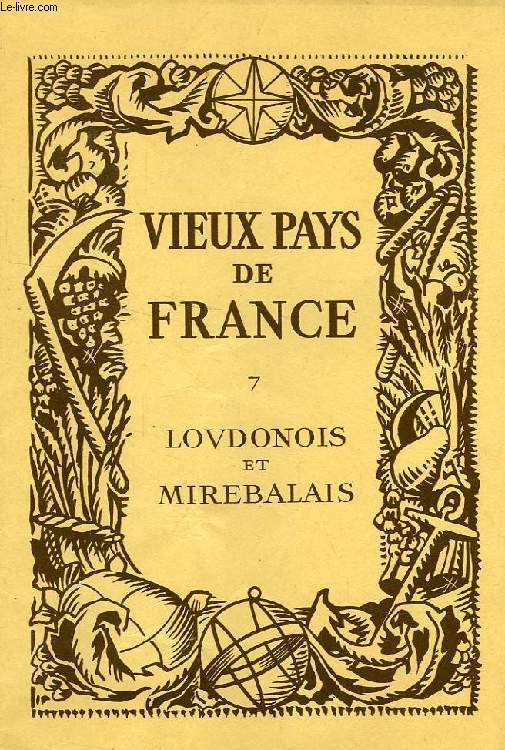 VIEUX PAYS DE FRANCE, N 7, LOUDONOIS ET MIREBALAIS