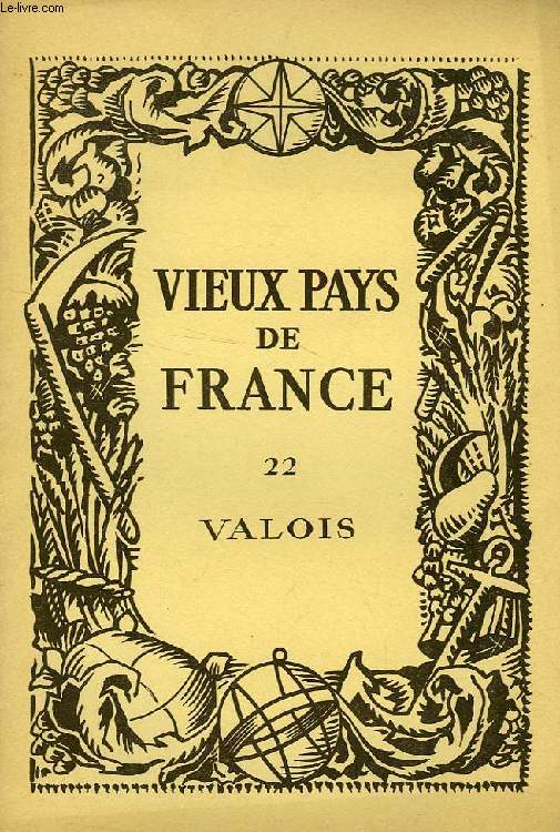 VIEUX PAYS DE FRANCE, N 22, VALOIS