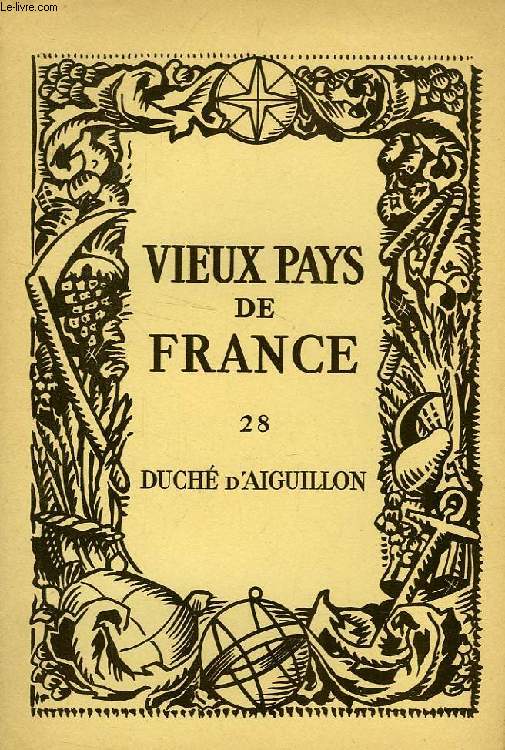 VIEUX PAYS DE FRANCE, N 28, DUCHE D'AIGUILLON
