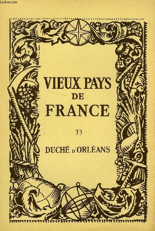 VIEUX PAYS DE FRANCE, N 33, DUCHE D'ORLEANS