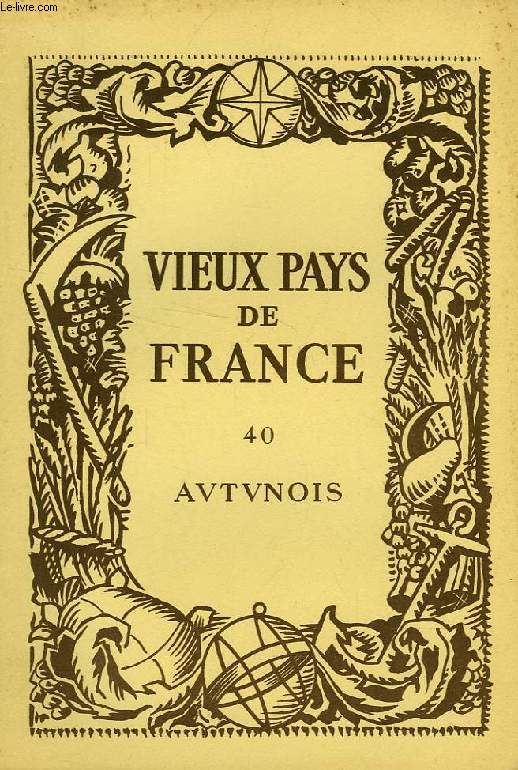 VIEUX PAYS DE FRANCE, N 40, AUTUNOIS