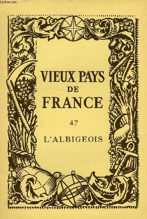 VIEUX PAYS DE FRANCE, N 47, L'ALBIGEOIS