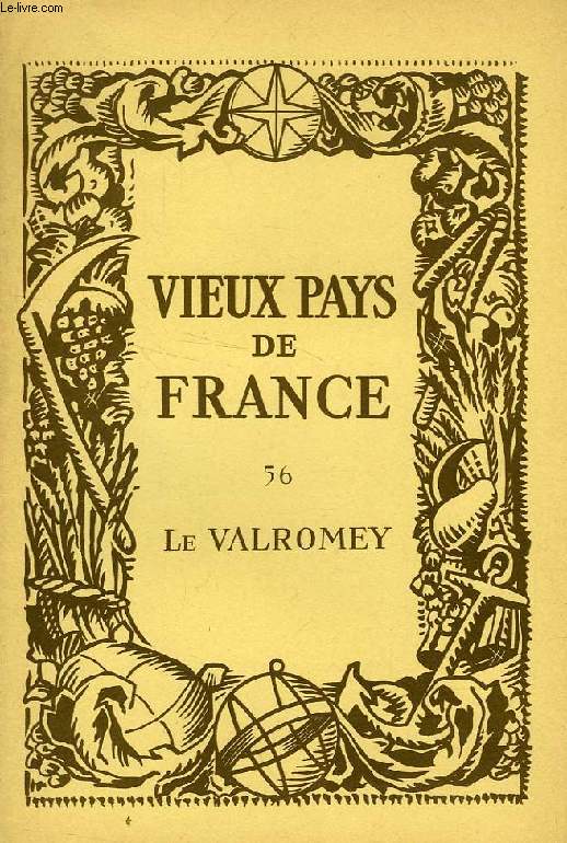 VIEUX PAYS DE FRANCE, N 56, LE VALROMEY