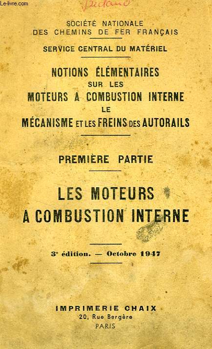 NOTIONS ELEMENTAIRES SUR LES MOTEURS A COMBUSTION INTERNE, LE MECANISME ET LES FREINS DES AUTORAILS, 1re PARTIE, LES MOTEURS A COMBUSTION INTERNE