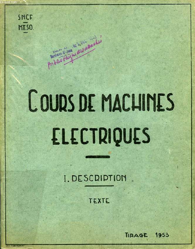 COURS DE MACHINES ELECTRIQUES, I. DESCRIPTION, TEXTE & FIGURES (2 VOLUMES)