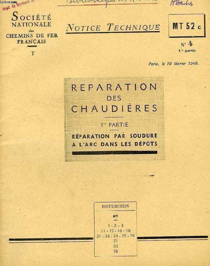NOTICE TECHNIQUE, MT 52c, N 4, 1re PARTIE, FEV. 1949, REPARATION DES CHAUDIERES, 1re PARTIE, REPARATION PAR SOUDURE A L'ARC DANS LES DEPOTS