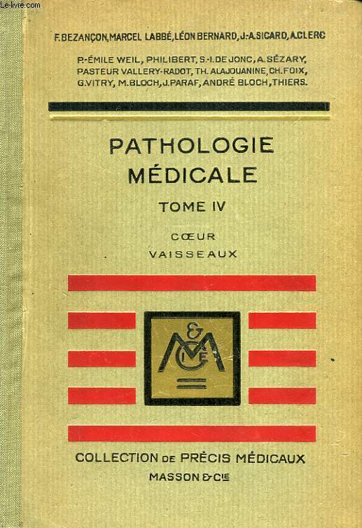 PRECIS DE PATHOLOGIE MEDICALE, TOME IV, COEUR, VAISSEAUX