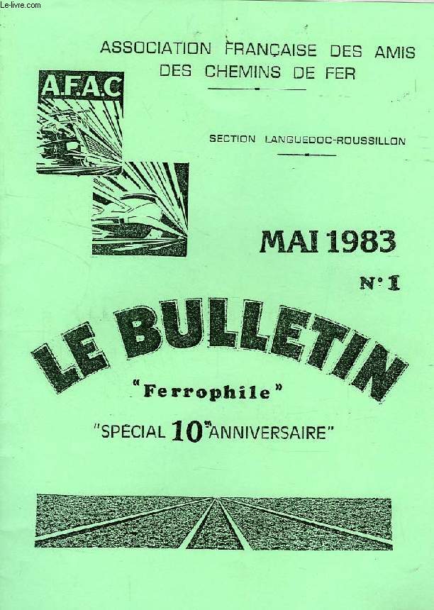 LE BULLETIN 'FERROPHILE', N 1, MAI 1983, SPECIAL 10e ANNIVERSAIRE
