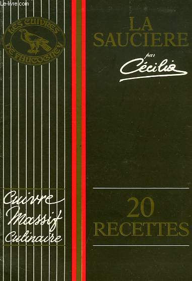 LA SAUCIERE PAR CECILIA, 20 RECETTES