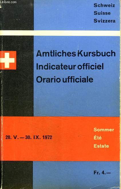AMTLICHES KURSBUCH, INDICATEUR OFFICIEL, ORARIO UFFICIALE, SCHWEIZ / SUISSE / SVIZZERA, SOMMER / ETE / ESTATE