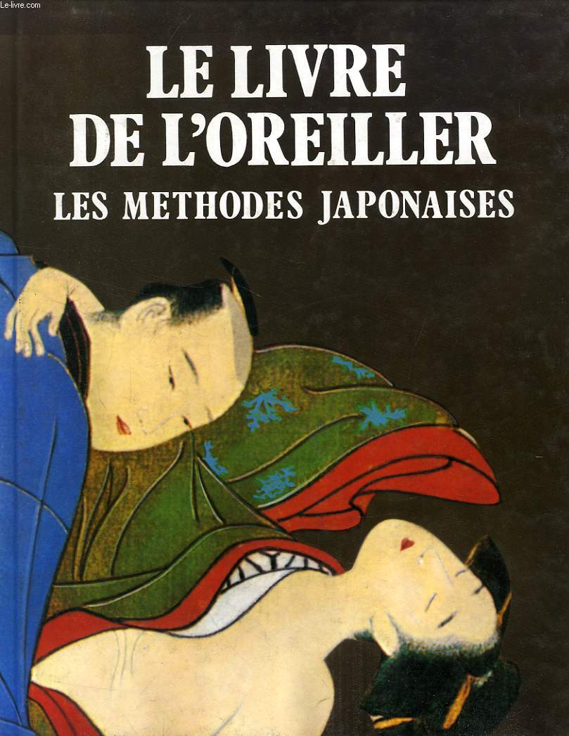 LE LIVRE DE L'OREILLER, LES METHODES JAPONAISES