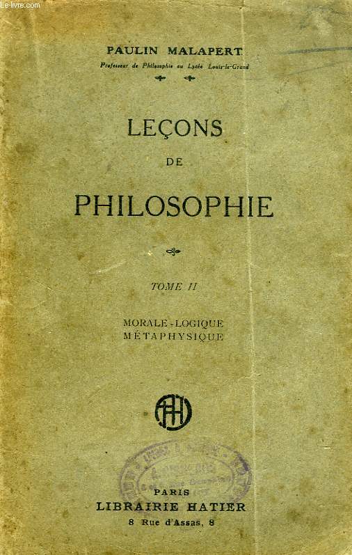 LECONS DE PHILOSOPHIE, TOME II, MORALE, LOGIQUE, METAPHYSIQUE