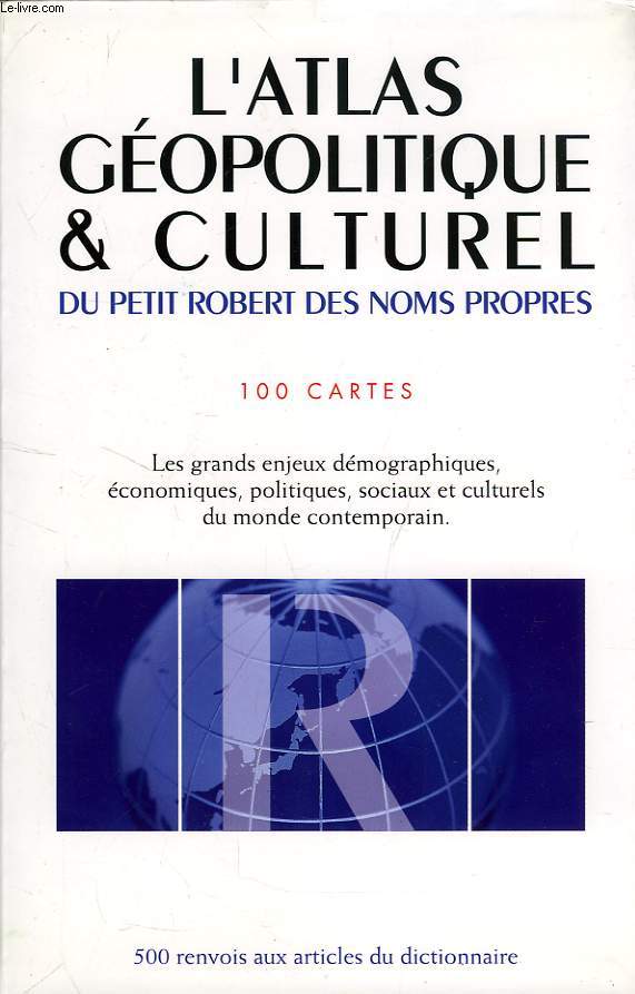 L'ATLAS GEOPOLITIQUE & CULTUREL DU PETIT ROBERT DES NOMS PROPRES