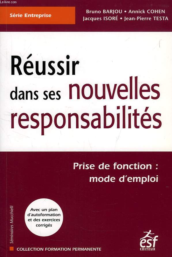 REUSSIR DANS SES NOUVELLES RESPONSABILITES, PRISE DE FONCTION: MODE D'EMPLOI