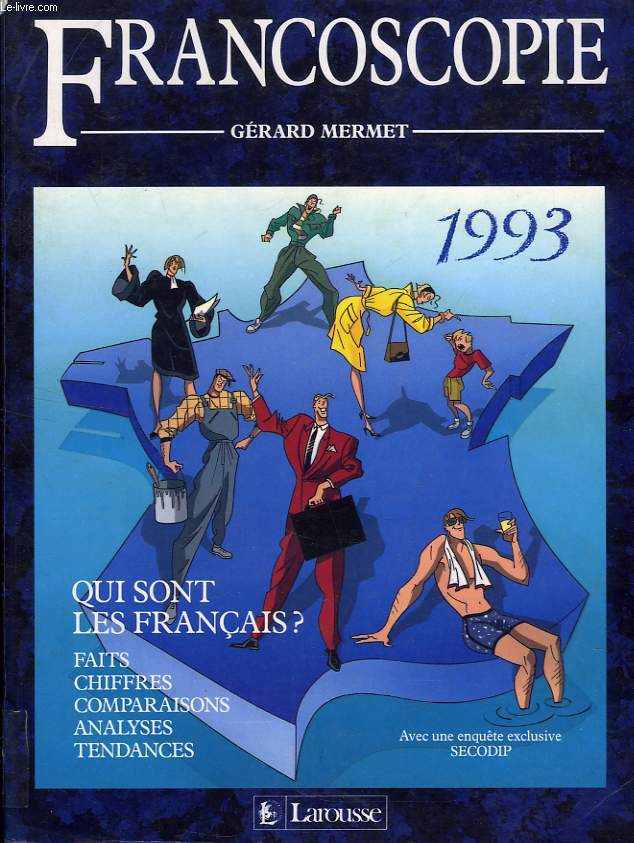FRANCOSCOPIE 1993, QUI SONT LES FRANCAIS ?