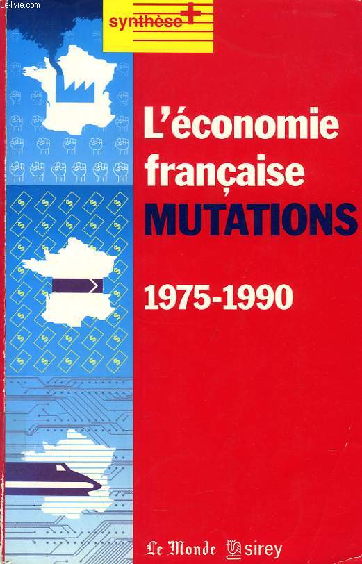L'ECONOMIE FRANCAISE, MUTATIONS, 1975-1990