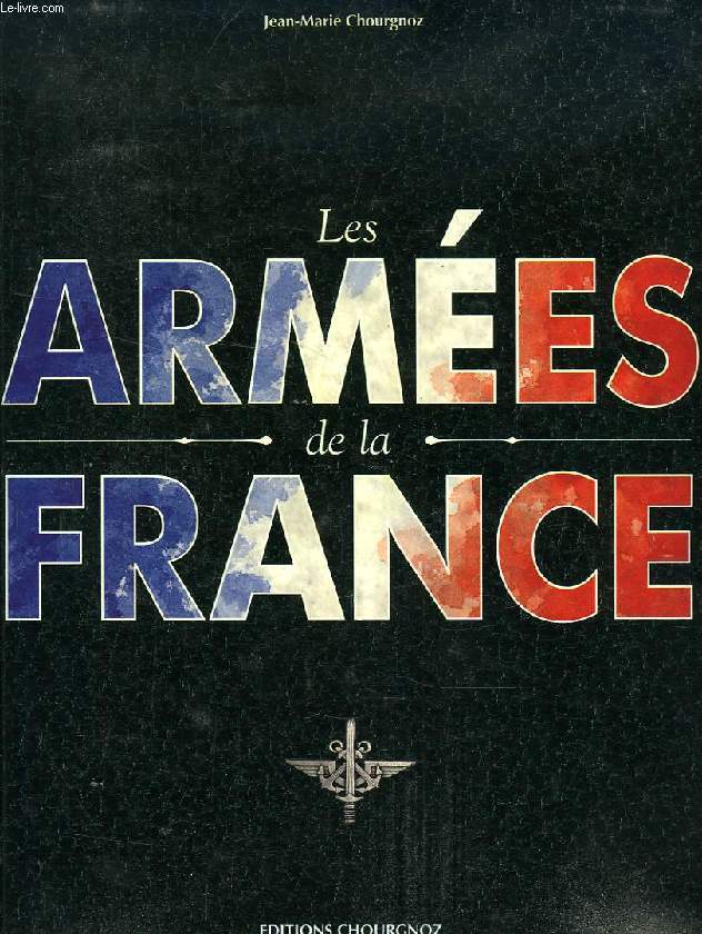 LES ARMEES DE LA FRANCE