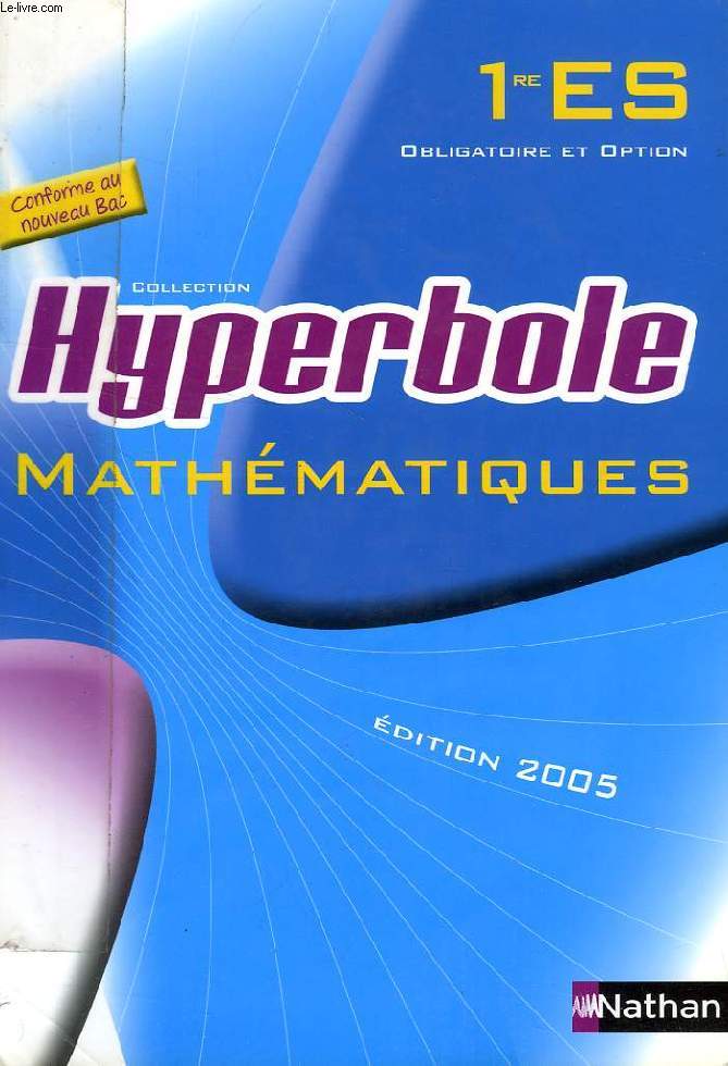 HYPERBOLE, MATHEMATIQUES, 1re ES OBLIGATOIRE ET OPTION