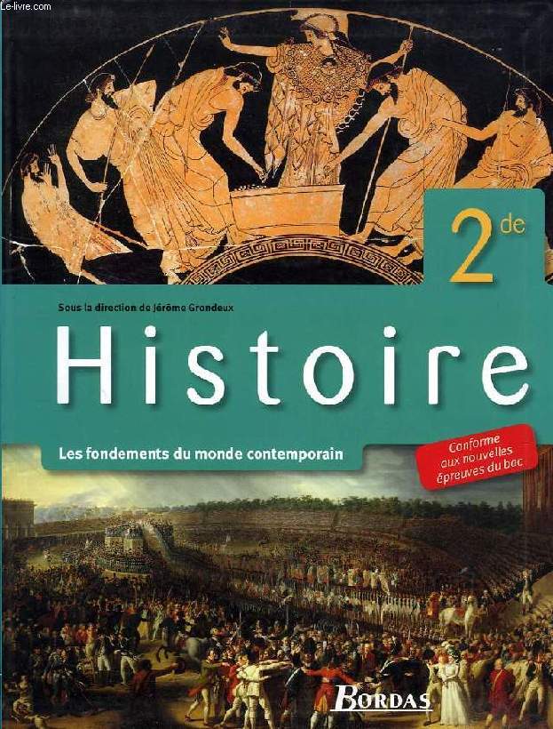 HISTOIRE, 2de, LES FONDEMENTS DU MONDE CONTEMPORAIN