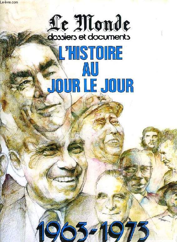 LE MONDE, L'HISTOIRE AU JOUR LE JOUR, III. 1963-1973, LES PRINTEMPS EPHEMERES