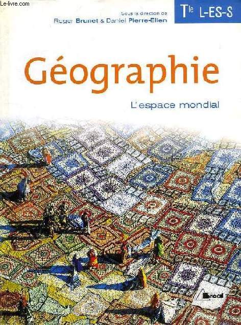 GEOGRAPHIE, TERMINALE L, ES, S, L'ESPACE MONDIAL