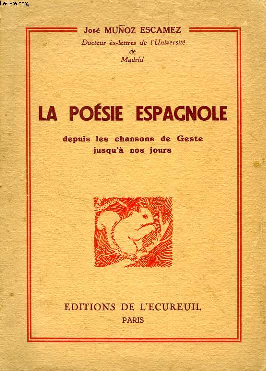 LA POESIE ESPAGNOLE DEPUIS LES CHANSONS DE GESTE JUSQU'A NOS JOURS