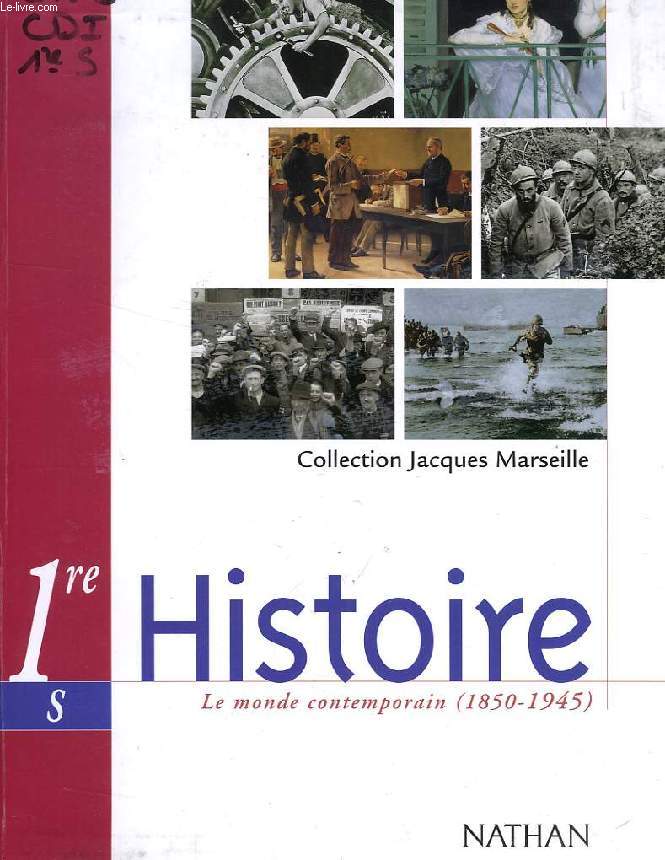 HISTOIRE, 1re S, LE MONDE CONTEMPORAIN (1850-1945)