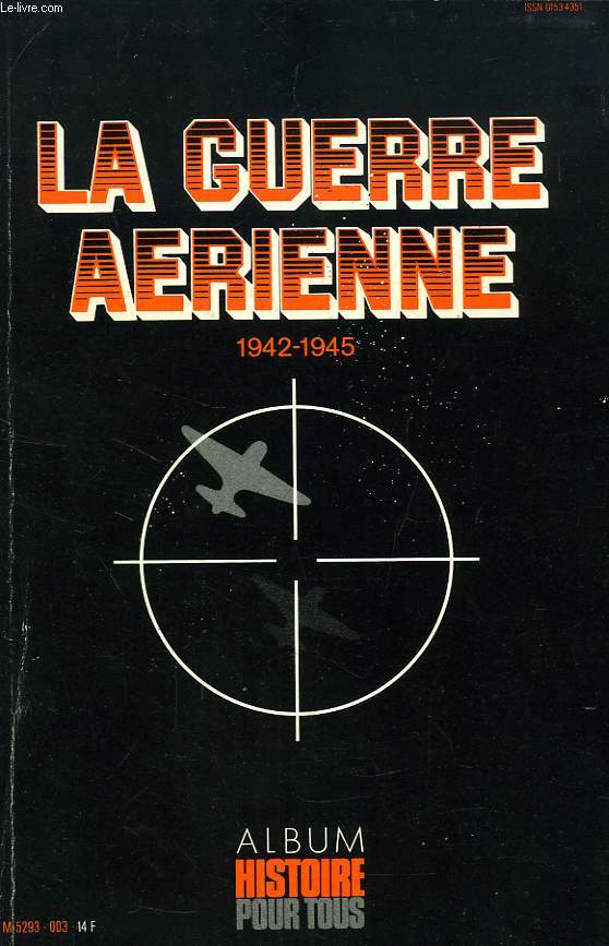 LA GUERRE AERIENNE, 1942-1945, ALBUM HISTOIRE POUR TOUS