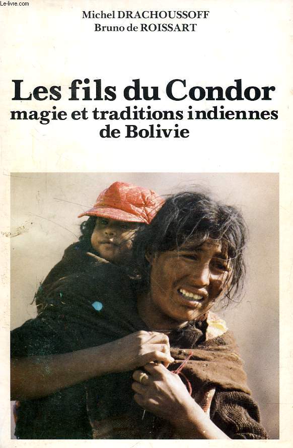 LES FILS DU CONDOR, MAGIE ET TRADITIONS INDIENNES EN BOLIVIE