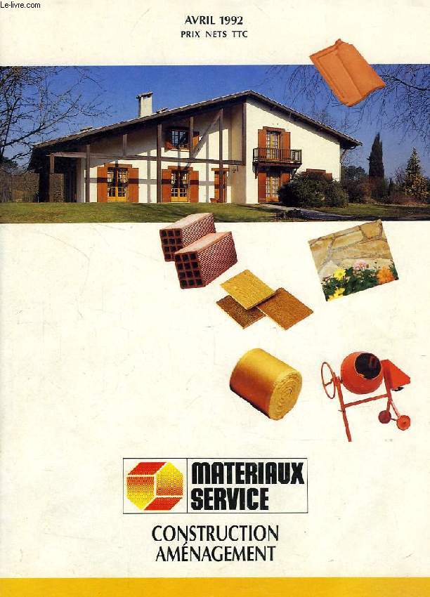 MATERIAUX SERVICE, CONSTRUCTION AMENAGEMENT (CATALOGUE), AVRIL 1992