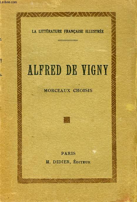 ALFRED DE VIGNY, MORCEAUX CHOISIS