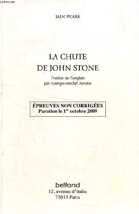 LA CHUTE DE JOHN STONE (EPREUVES NON CORRIGEES)