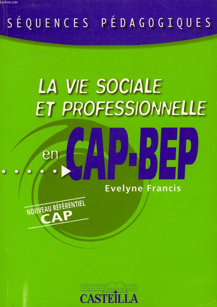 LA VIE SOCIALE ET PROFESSIONNELLE EN CAP & BEP