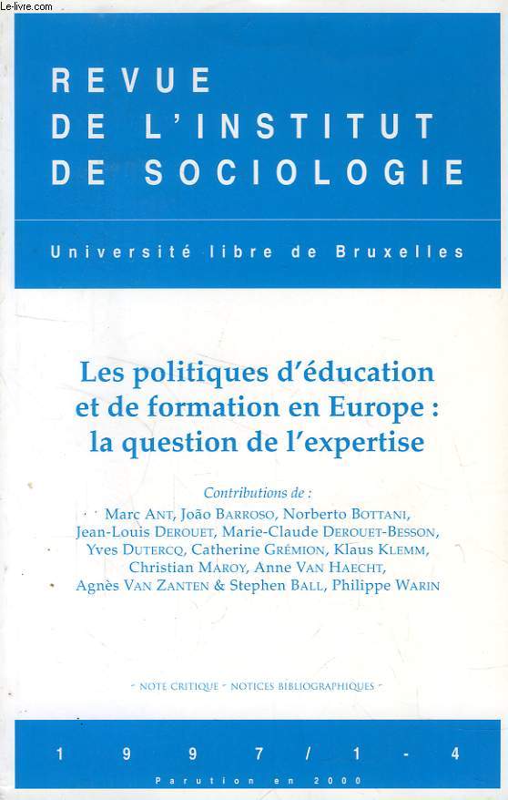 REVUE DE L'INSTITUT DE SOCIOLOGIE, 1997/1-4, LES POLITIQUES D'EDUCATION ET DE FORMATION EN EUROPE: LA QUESTION DE L'EXPERTISE