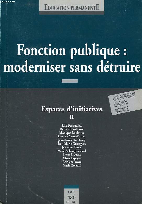EDUCATION PERMANENTE, N 130 E.N., FONCTION PUBLIQUE: MODERNISER SANS DETRUIRE, ESPACES D'INITIATIVES, II