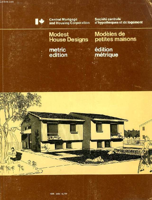 MODEST HOUSE DESIGNS, METRIC EDITION / MODELES DE PETITES MAISONS, EDITION METRIQUE