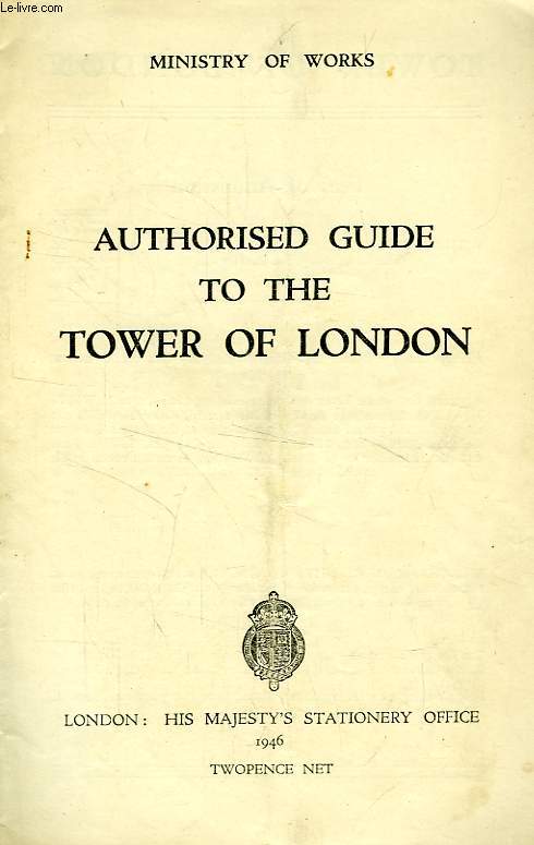 AUTHORISED GUIDE TO THE TOWER OF LONDON